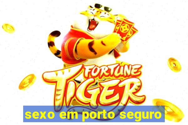 sexo em porto seguro